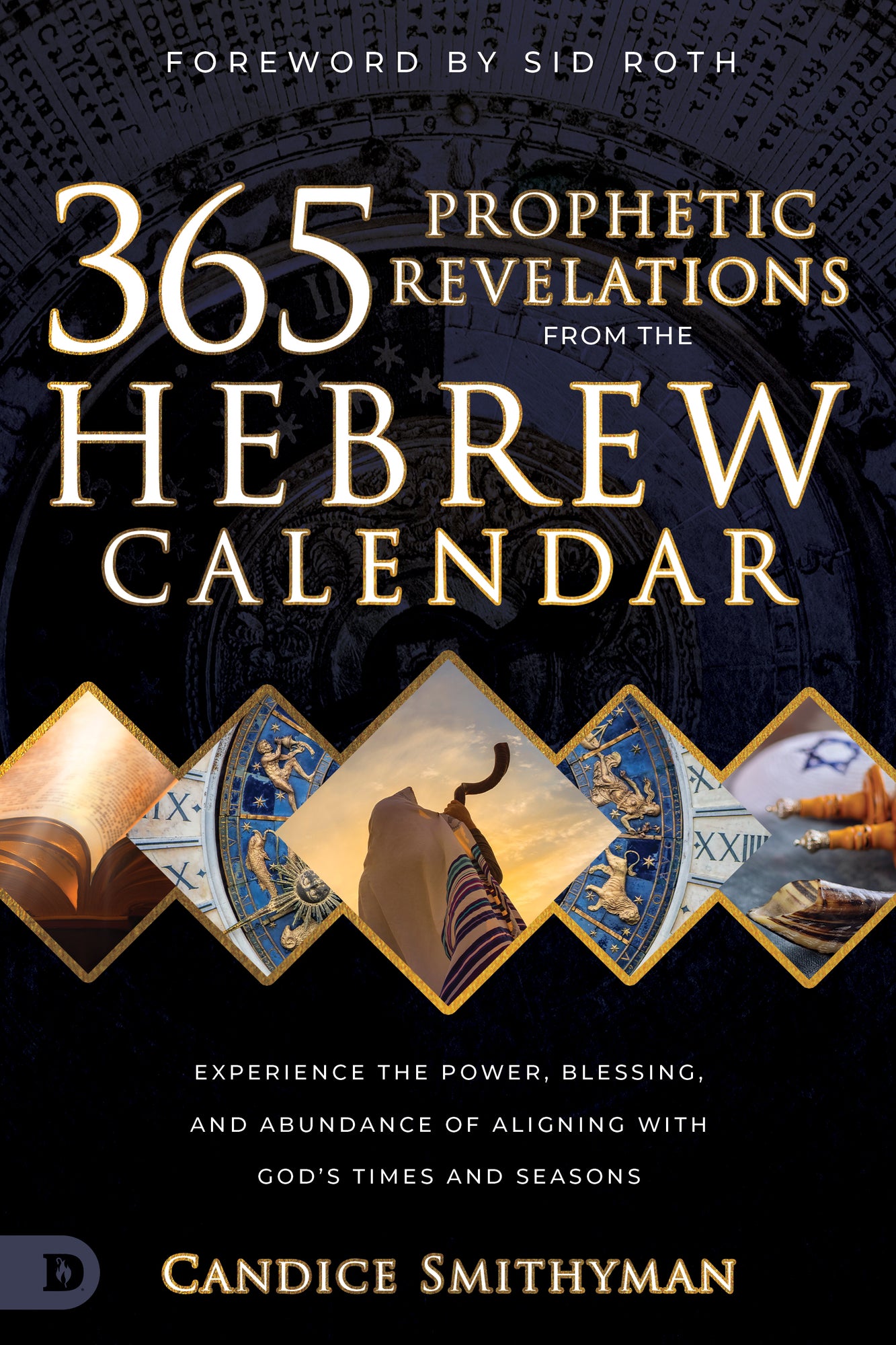 365 Prophetic Revelations from the Hebrew Calendar: Experience the Power, Blessing, and Abundance of Aligning with God's Times and Seasons (Paperback) February 6, 2024 365 Prophetic Revelations from the Hebrew Calendar: Experience the Power, Blessing, and Abundance of Aligning with God's Times and Seasons (Paperback) February 6, 2024