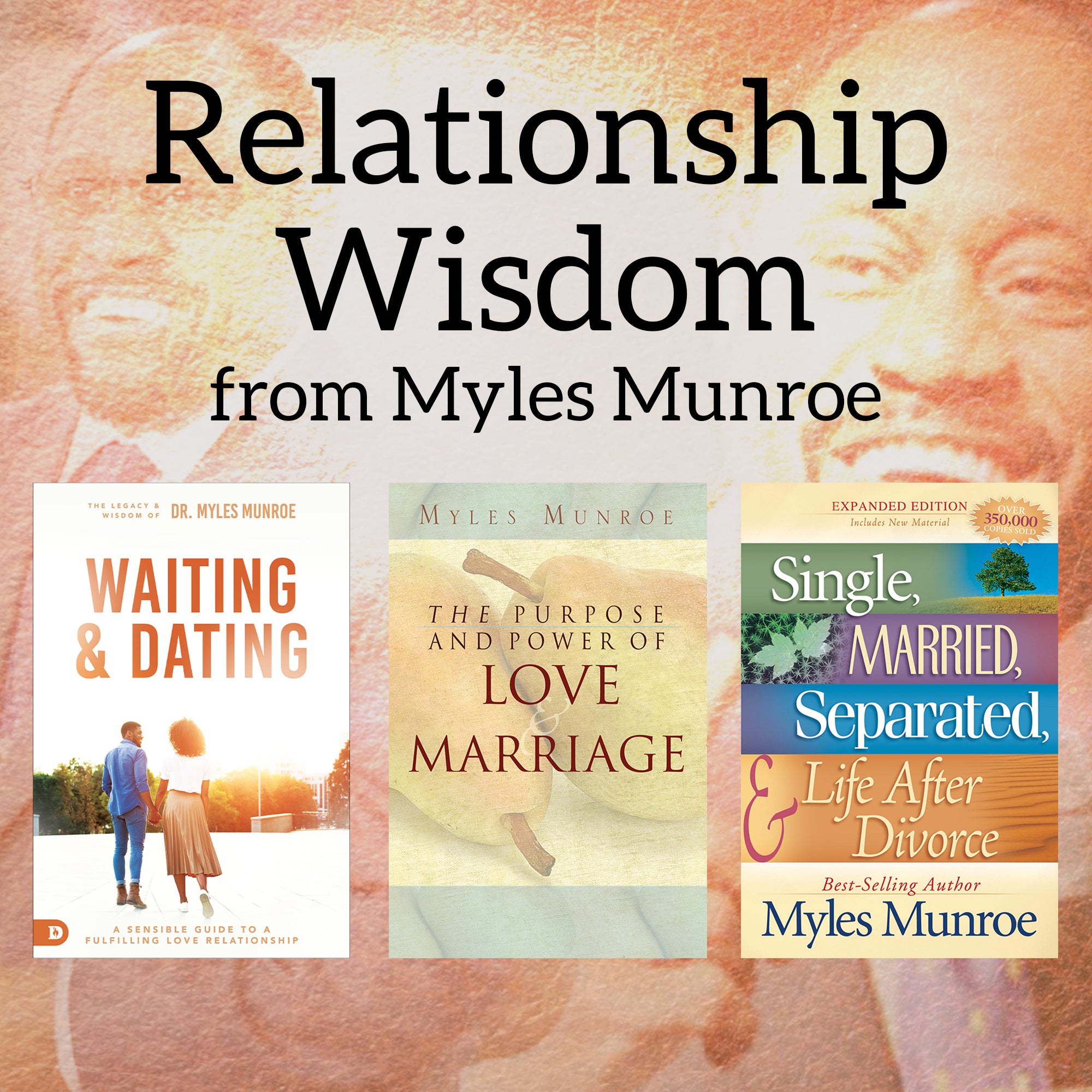 Relationship Wisdom from Myles Munroe Relationship Wisdom from Myles Munroe
