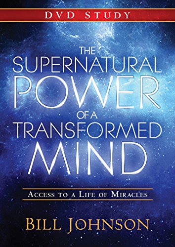 Supernatural Power of a Transformed Mind: A DVD Study Supernatural Power of a Transformed Mind: A DVD Study