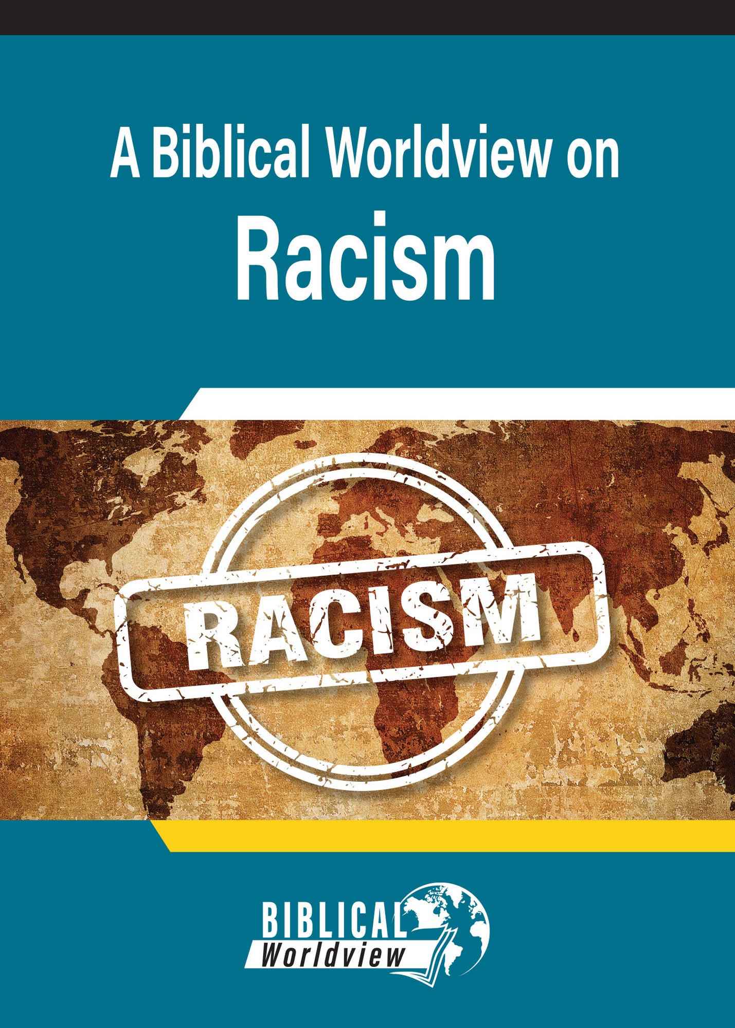 A Biblical Worldview on Racism - July 2024 A Biblical Worldview on Racism - July 2024