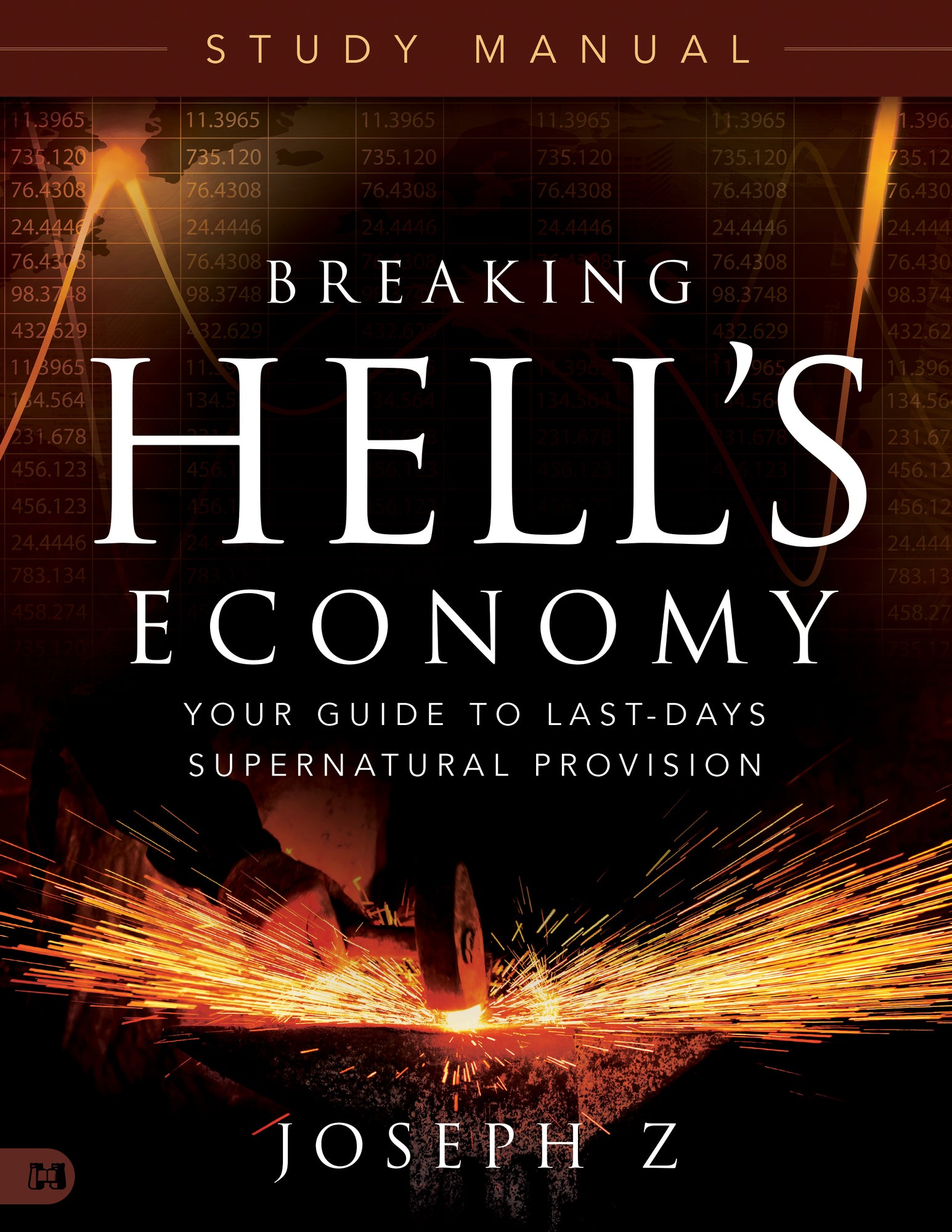 Breaking Hell's Economy Study Manual: Your Guide to Last-Days Supernatural Provision Paperback – December 3, 2024 Breaking Hell's Economy Study Manual: Your Guide to Last-Days Supernatural Provision Paperback – December 3, 2024