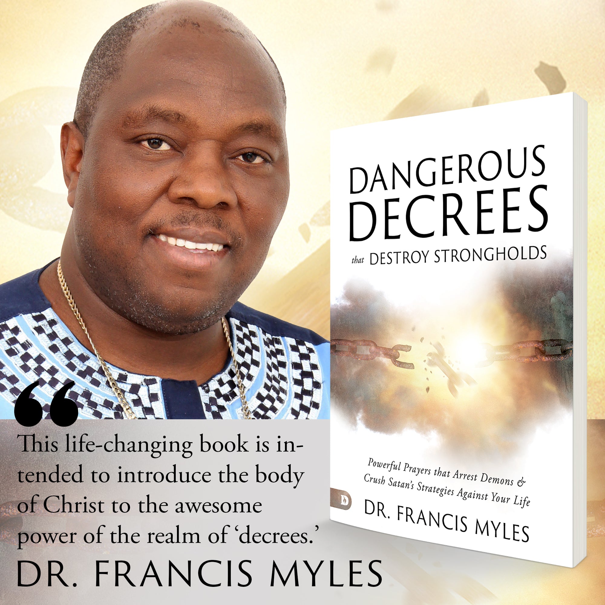 Dangerous Decrees that Destroy Strongholds: Powerful Prayers that Arrest Demons and Crush Satan's Strategies Against Your Life Paperback – July 2, 2024 Dangerous Decrees that Destroy Strongholds: Powerful Prayers that Arrest Demons and Crush Satan's Strategies Against Your Life Paperback – July 2, 2024