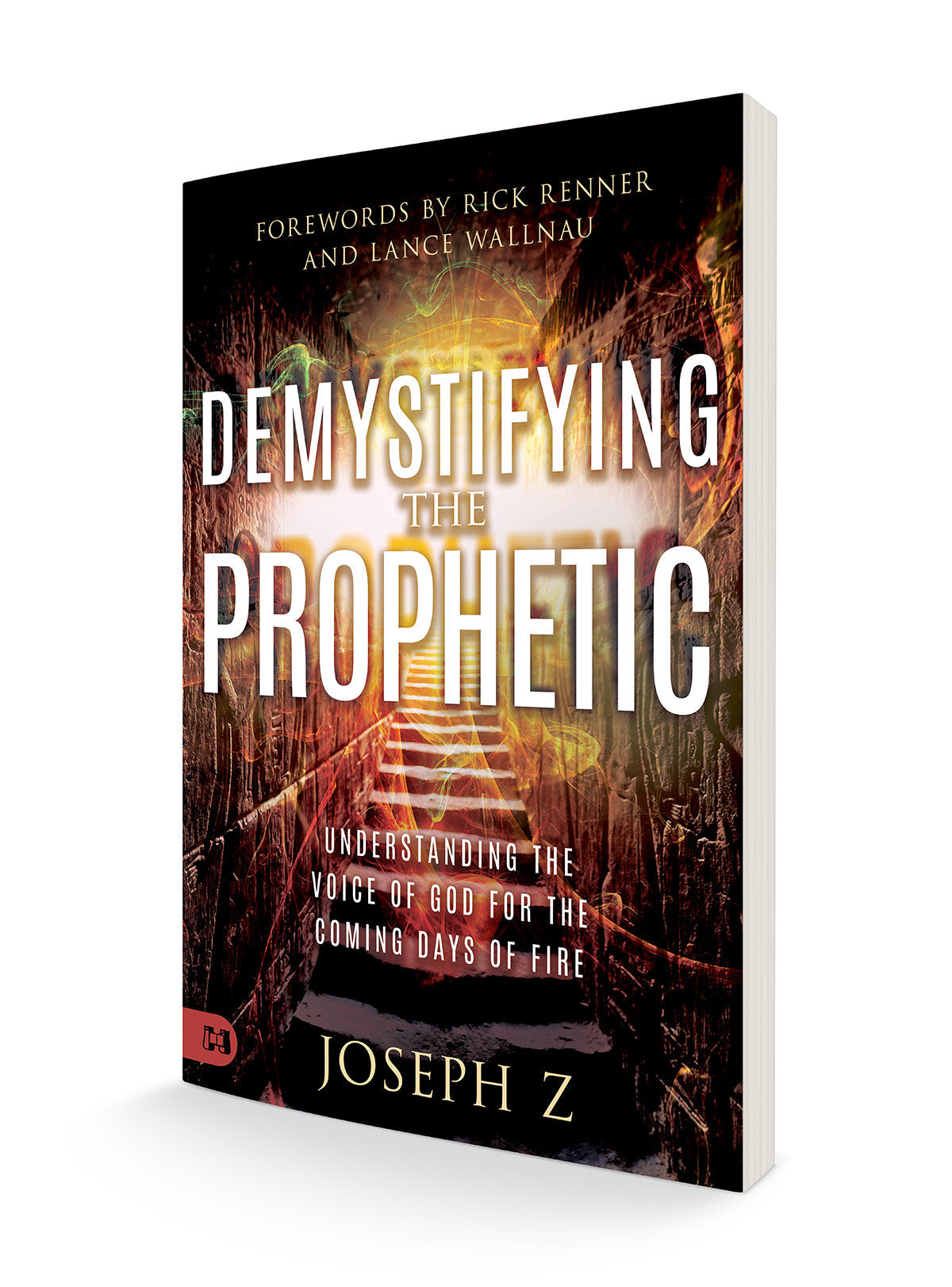 Demystifying the Prophetic:  Understanding the Voice of God for the Coming Days of Fire (Paperback) - June 4, 2024 Demystifying the Prophetic:  Understanding the Voice of God for the Coming Days of Fire (Paperback) - June 4, 2024