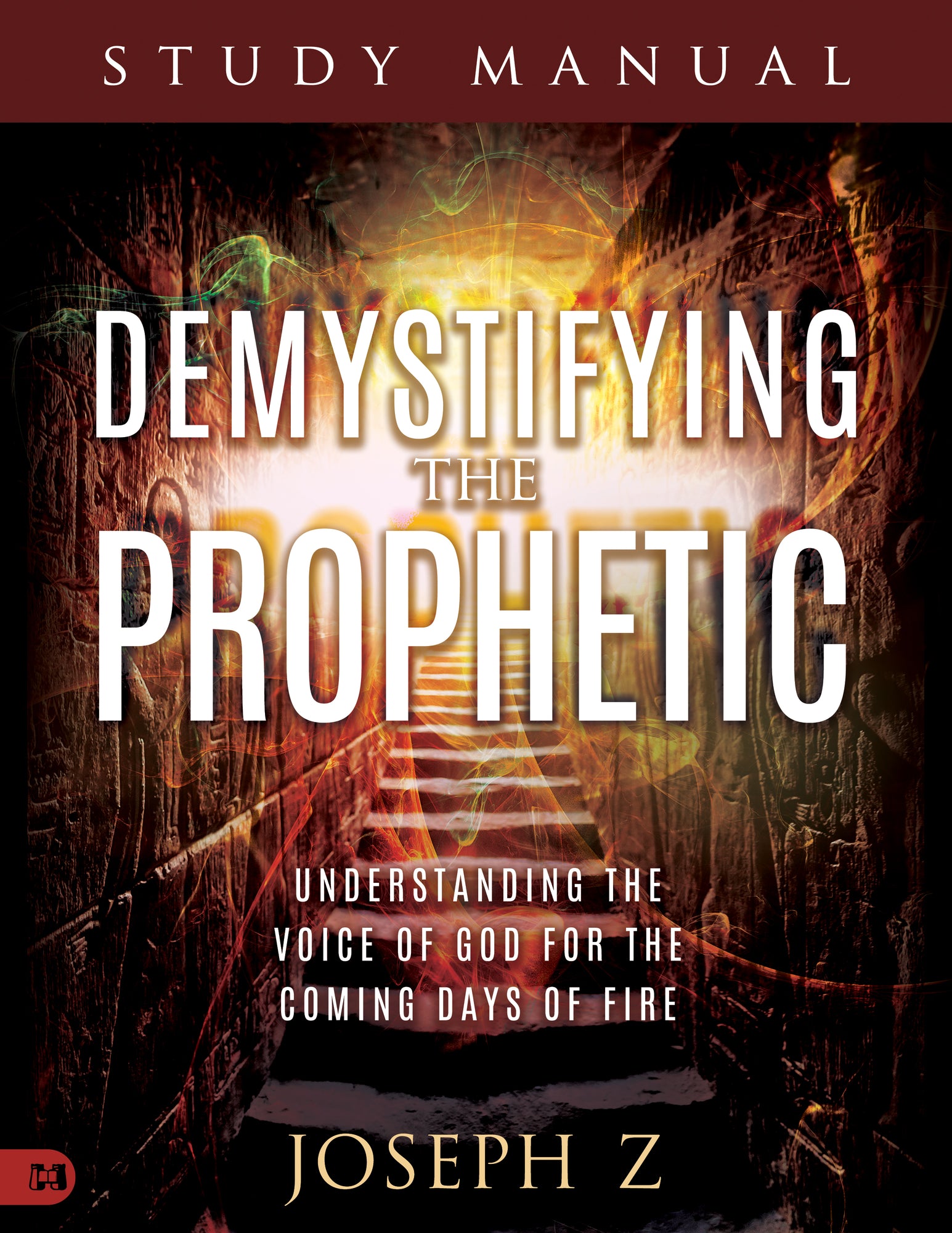 Demystifying the Prophetic Study Manual: Understanding the Voice of God for the Coming Days of Fire - June 4, 2024 Demystifying the Prophetic Study Manual: Understanding the Voice of God for the Coming Days of Fire - June 4, 2024