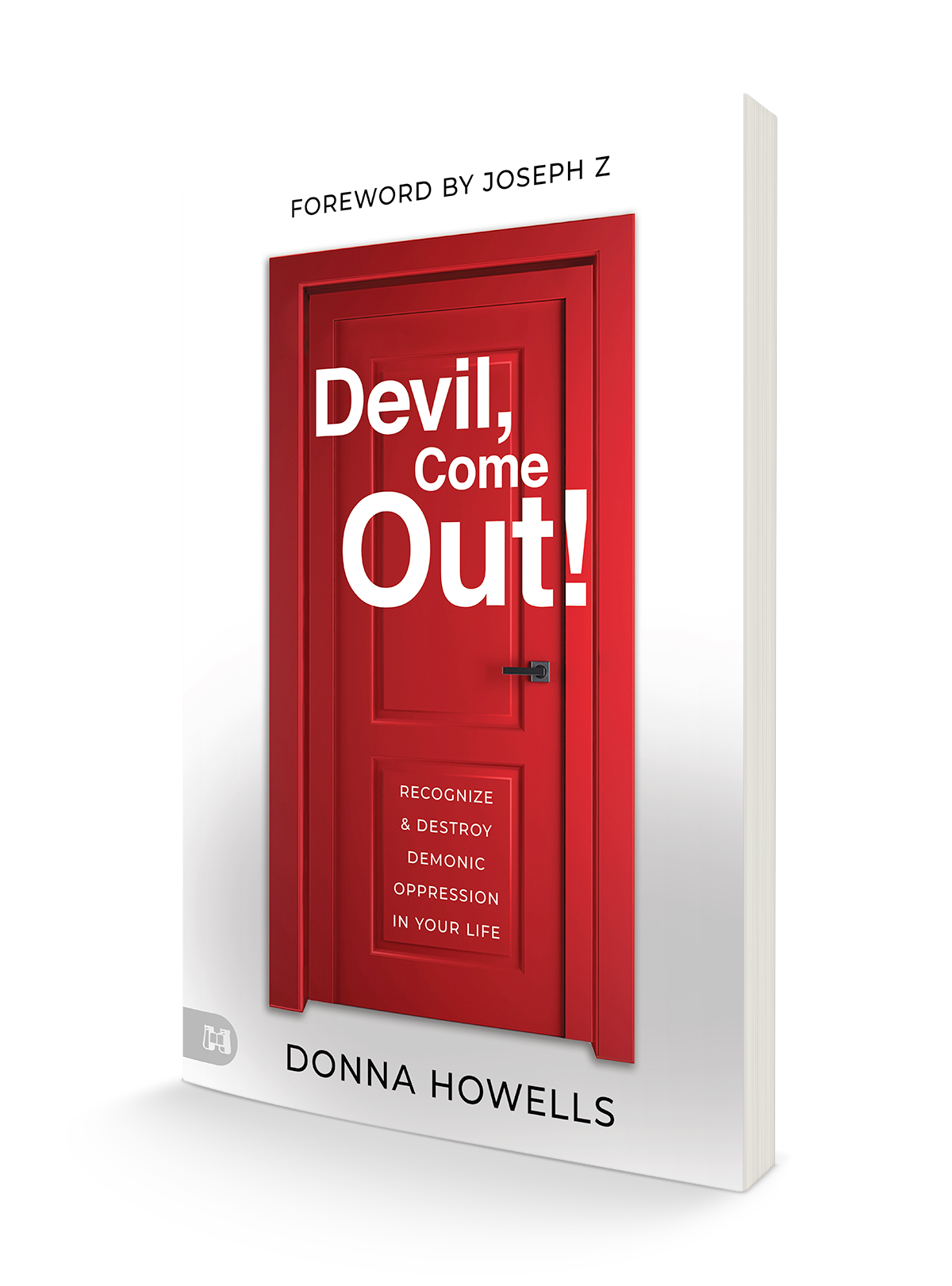 Devil, Come Out!:  Recognize and Destroy Demonic Oppression in Your Life (Paperback) - July 2, 2024 Devil, Come Out!:  Recognize and Destroy Demonic Oppression in Your Life (Paperback) - July 2, 2024