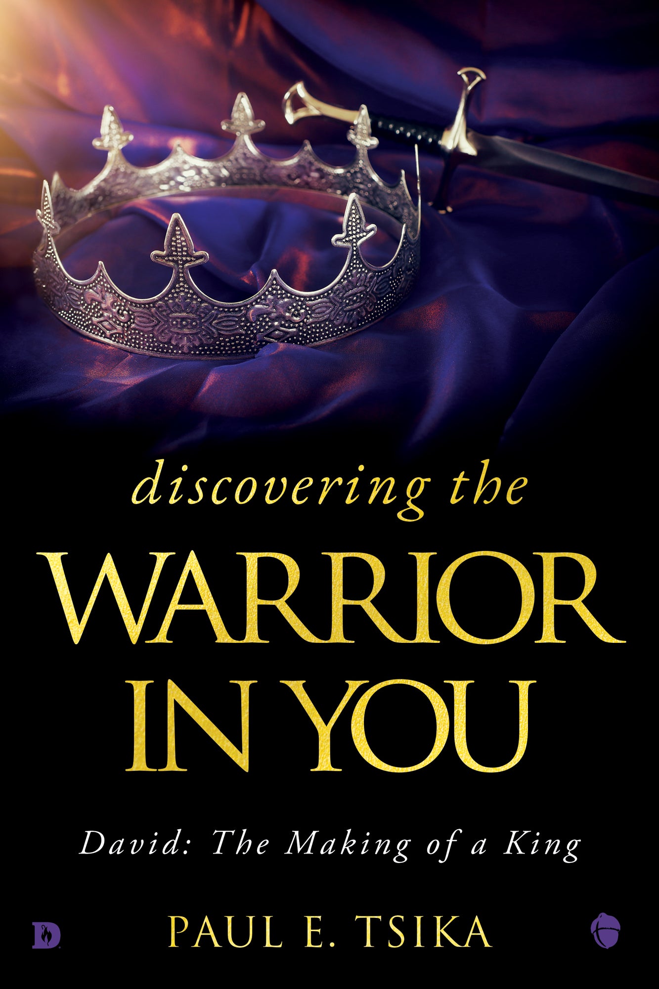 Discovering the Warrior in You: David: The Making of a King Hardcover – December 5, 2023 Discovering the Warrior in You: David: The Making of a King Hardcover – December 5, 2023