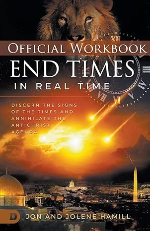 The Official Workbook for End Times in Real Time: Discern the Signs of the Times and Annihilate the Antichrist Agenda Paperback – March 4, 2025 The Official Workbook for End Times in Real Time: Discern the Signs of the Times and Annihilate the Antichrist Agenda Paperback – March 4, 2025