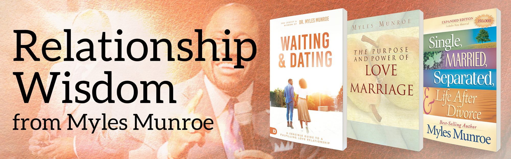 Relationship Wisdom from Myles Munroe Relationship Wisdom from Myles Munroe