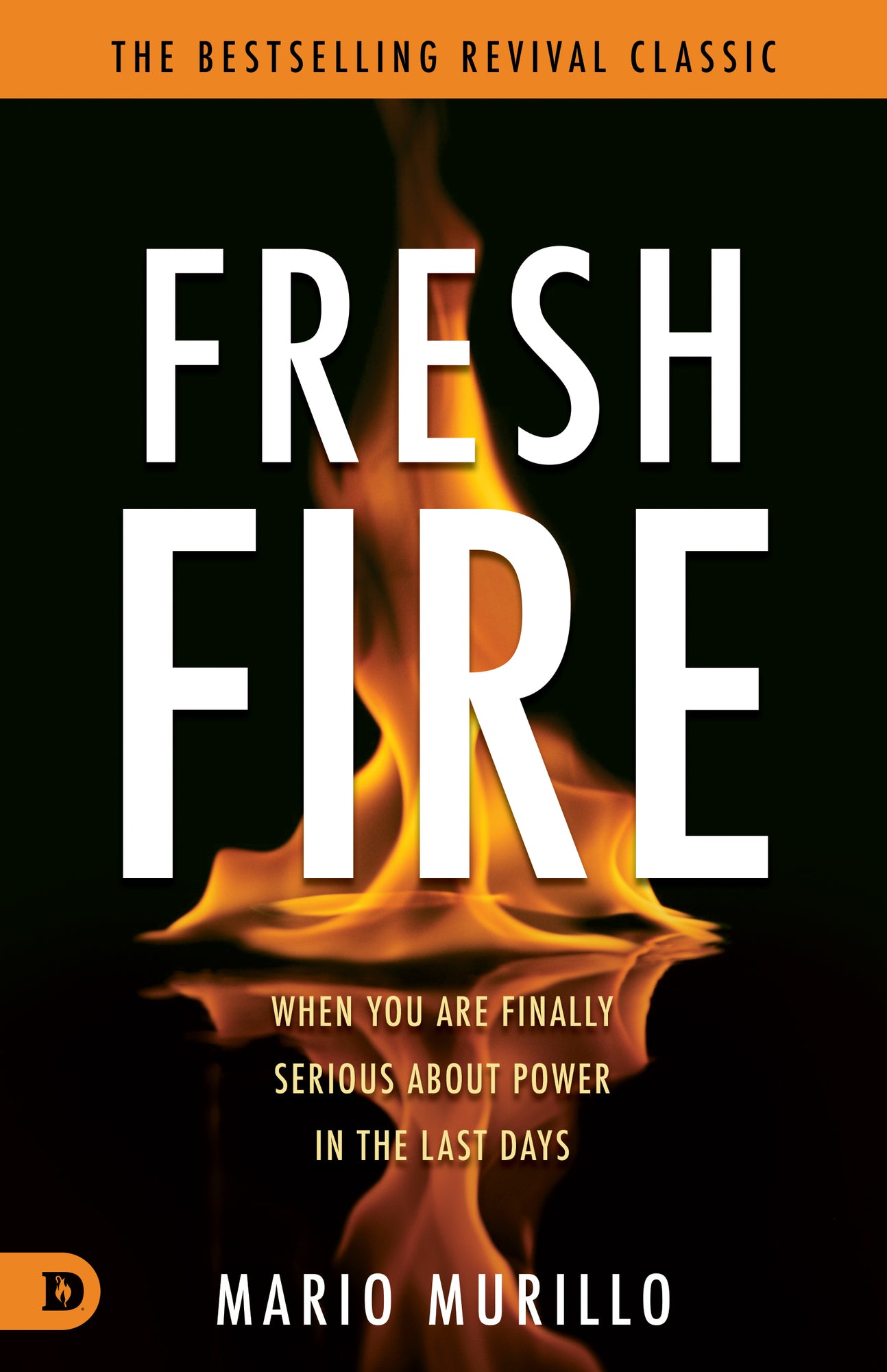Fresh Fire: When You Are Finally Serious About Power In The End Times Paperback – May 7, 2024 Fresh Fire: When You Are Finally Serious About Power In The End Times Paperback – May 7, 2024