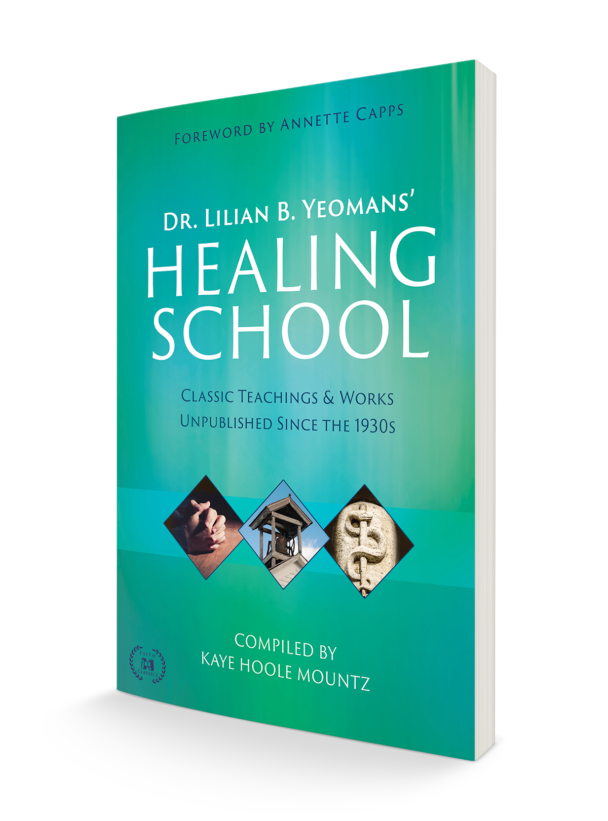 Dr. Lilian B. Yeomans' Healing School:  Classic Teachings & Works Unpublished Since the 1930s (Paperback) - March 5, 2024 Dr. Lilian B. Yeomans' Healing School:  Classic Teachings & Works Unpublished Since the 1930s (Paperback) - March 5, 2024