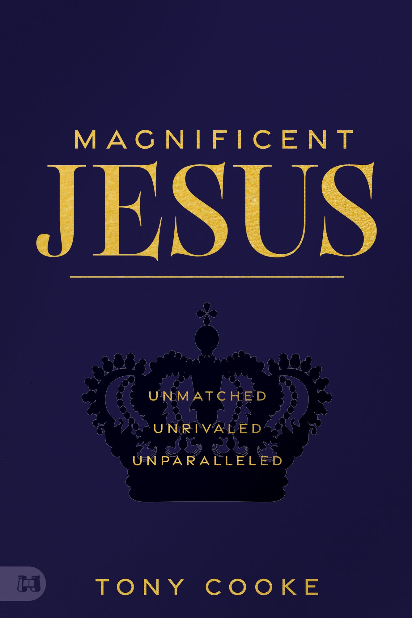 Magnificent Jesus: Unmatched, Unrivaled, Unparalleled Paperback – August 6, 2024 Magnificent Jesus: Unmatched, Unrivaled, Unparalleled Paperback – August 6, 2024