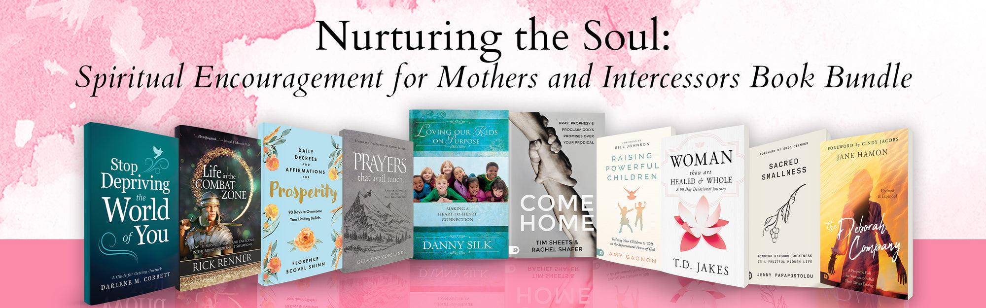 Nurturing the Soul: Spiritual Encouragement for Mothers and Intercessors Book Bundle Nurturing the Soul: Spiritual Encouragement for Mothers and Intercessors Book Bundle