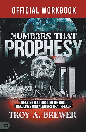The Official Workbook for Numbers That Prophesy: Hearing God through Historic Headlines and Numbers That Preach Paperback – December 6, 2024 The Official Workbook for Numbers That Prophesy: Hearing God through Historic Headlines and Numbers That Preach Paperback – December 6, 2024