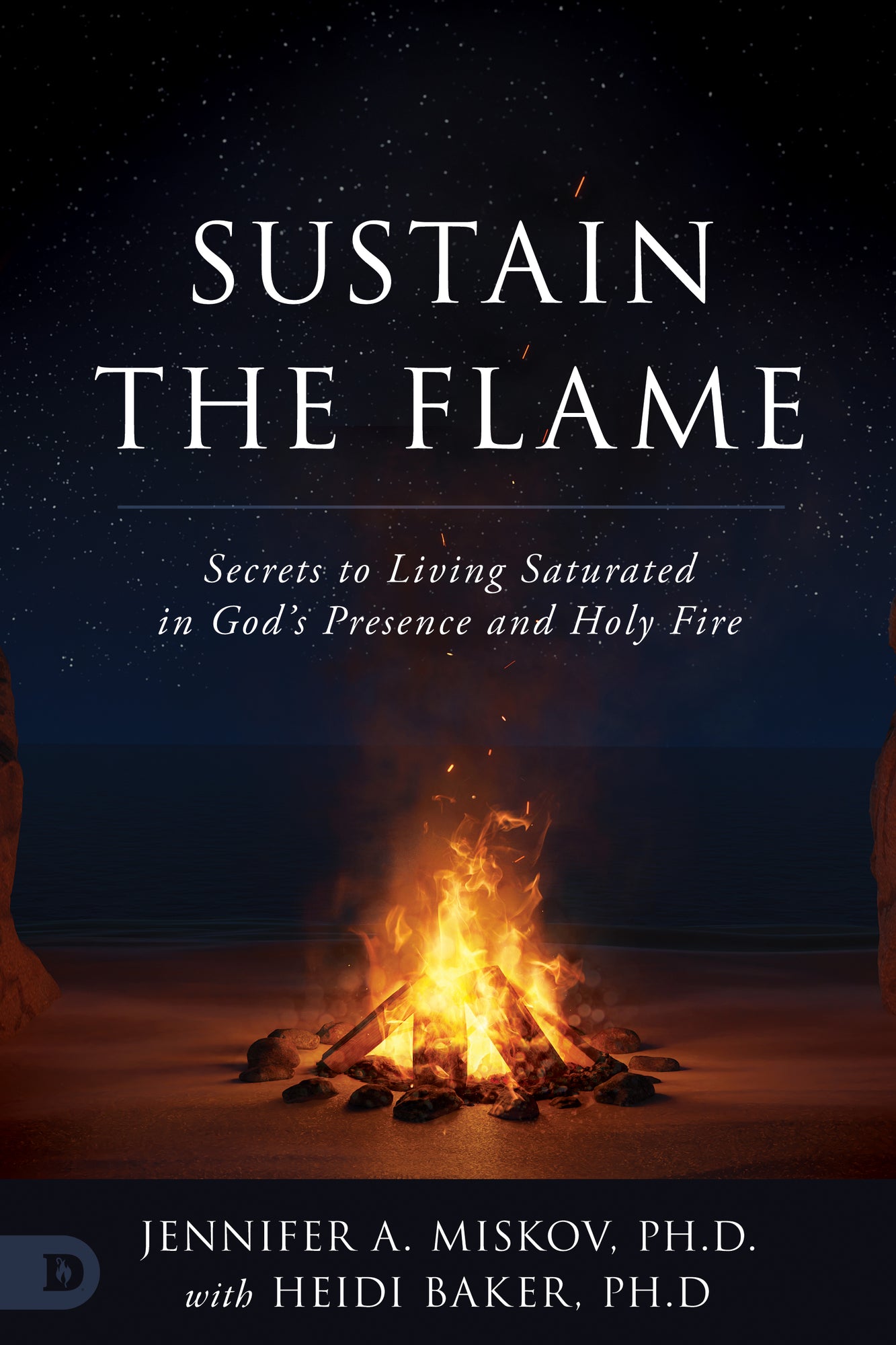 Sustain the Flame:  Secrets to Living Saturated in God's Presence and Holy Fire (Paperback) - February 6, 2024 Sustain the Flame:  Secrets to Living Saturated in God's Presence and Holy Fire (Paperback) - February 6, 2024