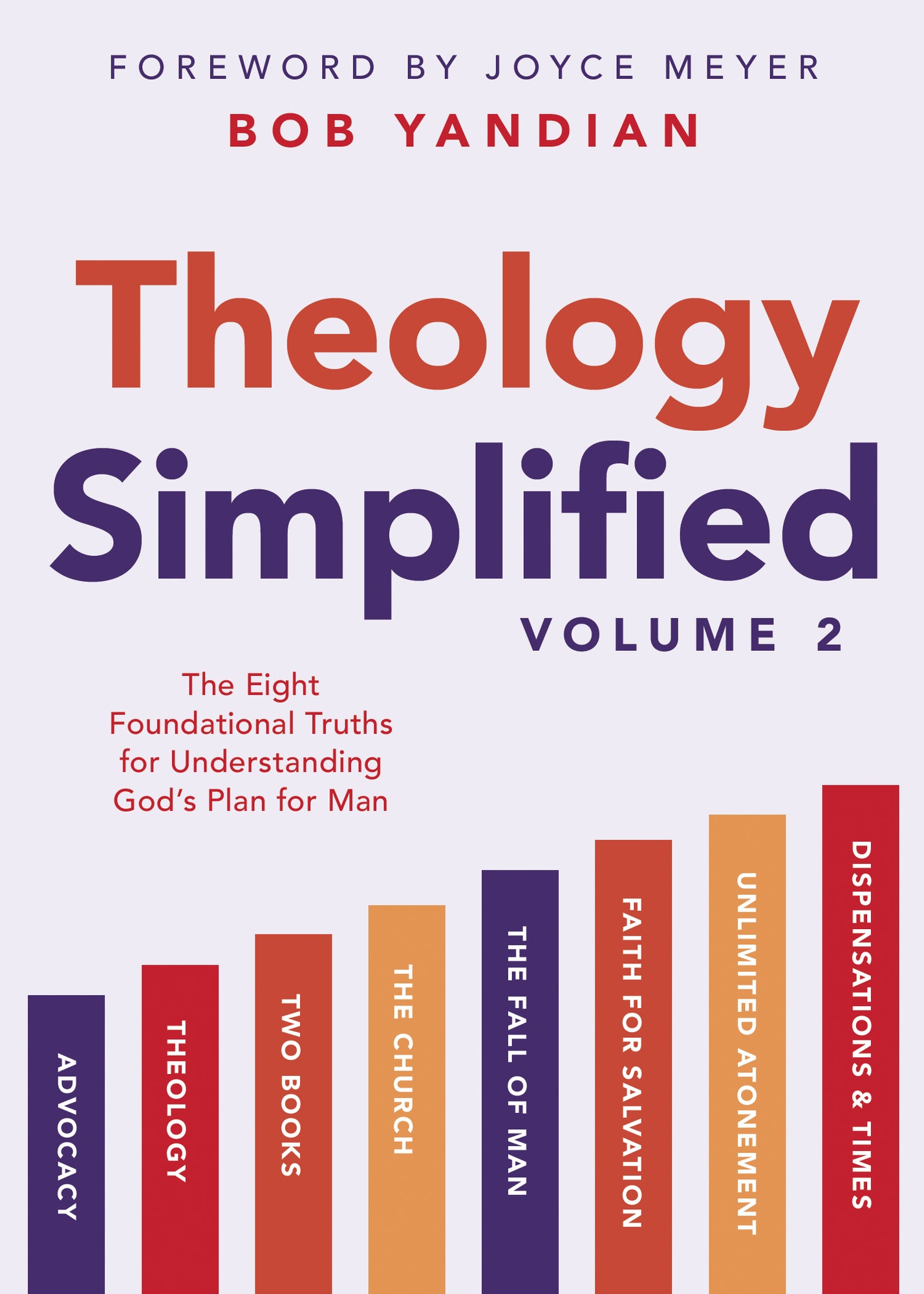 Theology Simplified (Vol.) 2: The Eight Foundational Truths for Understanding God's Plan for Man Paperback – November 5, 2024 Theology Simplified (Vol.) 2: The Eight Foundational Truths for Understanding God's Plan for Man Paperback – November 5, 2024
