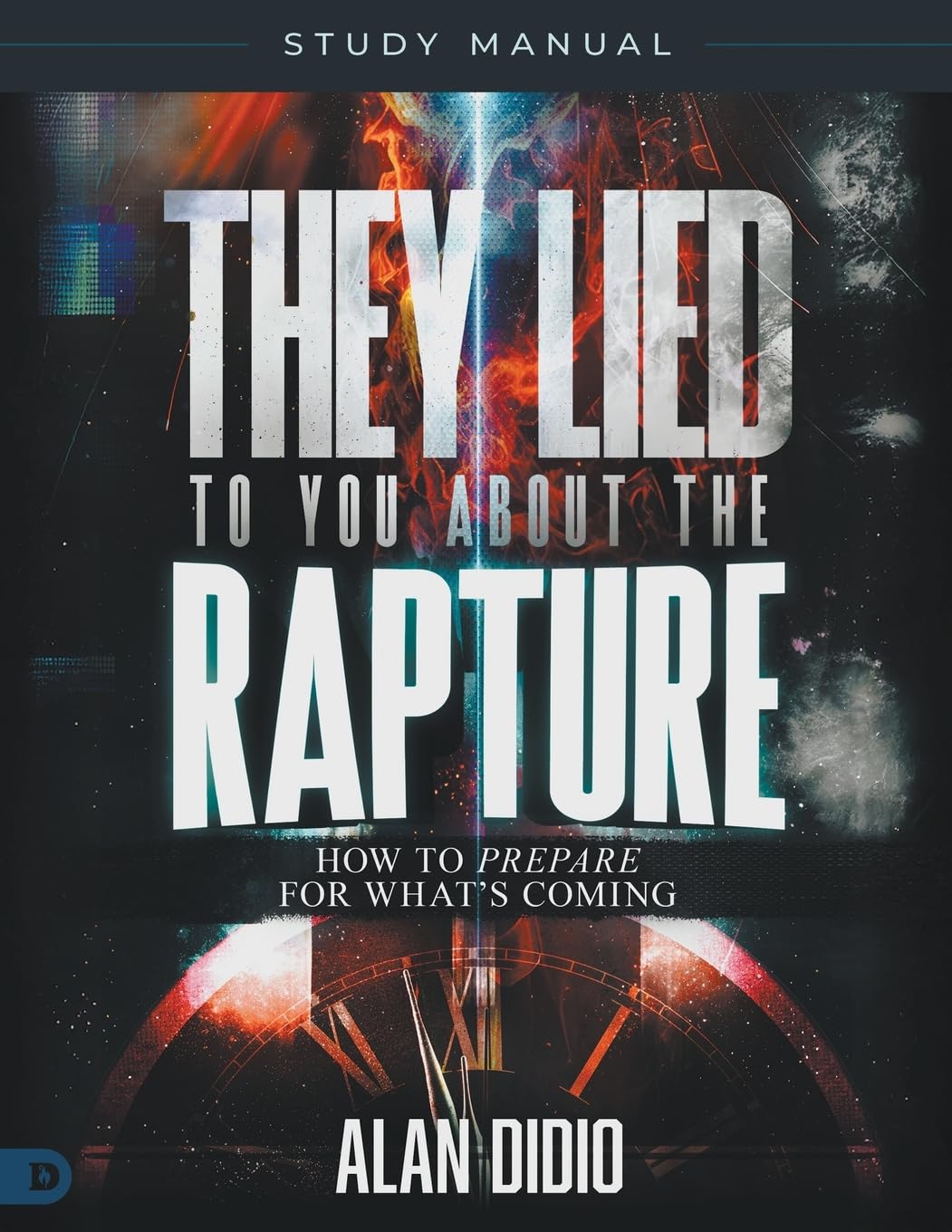They Lied to You About the Rapture Study Manual– April 1, 2025 They Lied to You About the Rapture Study Manual– April 1, 2025
