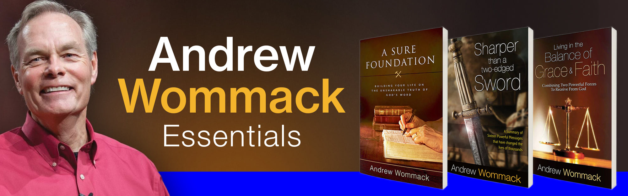 Andrew Wommack Essentials Andrew Wommack Essentials