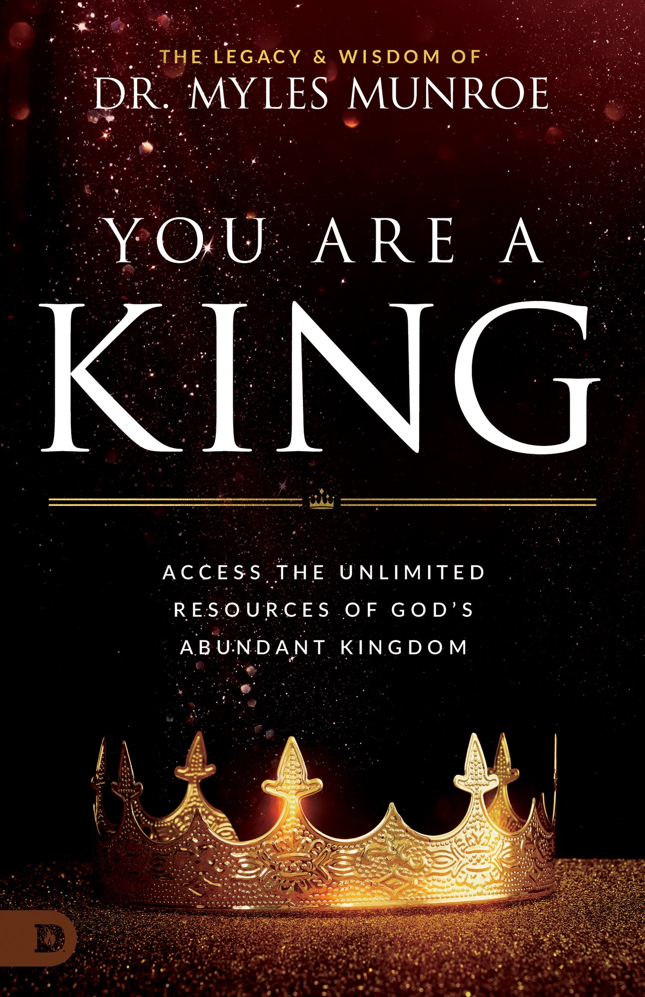You Are a King:  Access the Unlimited Resources of God's Abundant Kingdom (Paperback) - May 7, 2024 You Are a King:  Access the Unlimited Resources of God's Abundant Kingdom (Paperback) - May 7, 2024