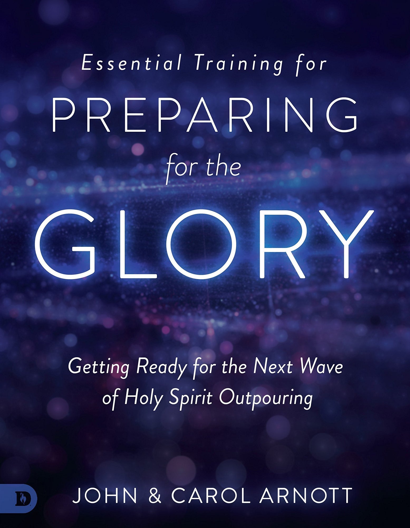 Essential Training for Preparing for the Glory Essential Training for Preparing for the Glory