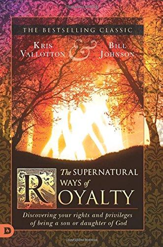 The Supernatural Ways of Royalty The Supernatural Ways of Royalty