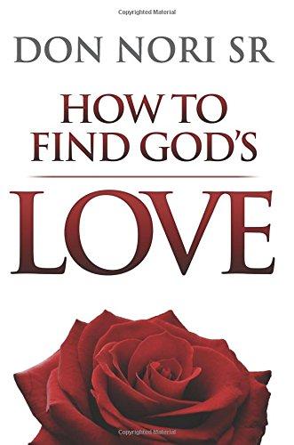 How to Find God's Love How to Find God's Love