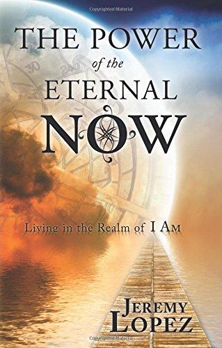 The Power of the Eternal Now The Power of the Eternal Now