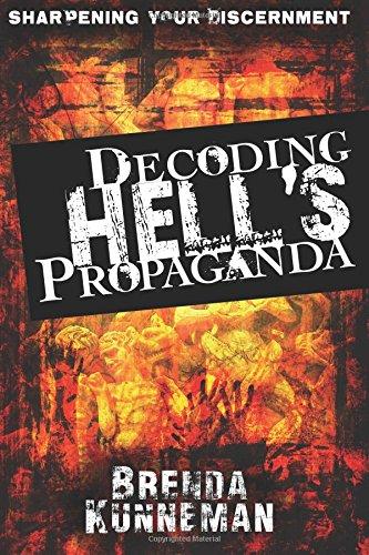Decoding Hell's Propaganda: Sharpening Your Discernment Decoding Hell's Propaganda: Sharpening Your Discernment