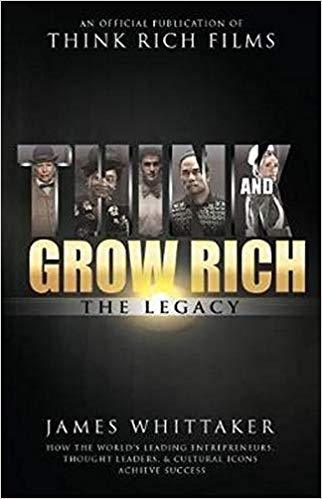 Think and Grow Rich: The Legacy Think and Grow Rich: The Legacy