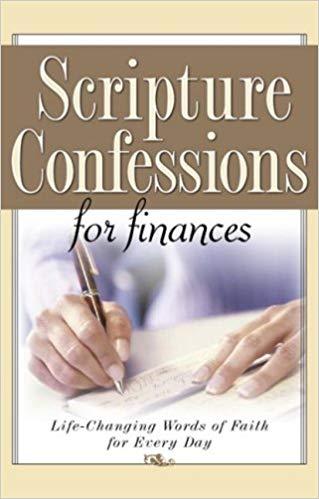 Scripture Confessions for Finances Scripture Confessions for Finances