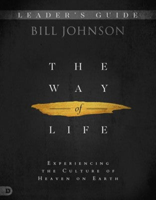 The Way of Life Leader's Guide: Experiencing the Culture of Heaven on Earth The Way of Life Leader's Guide: Experiencing the Culture of Heaven on Earth