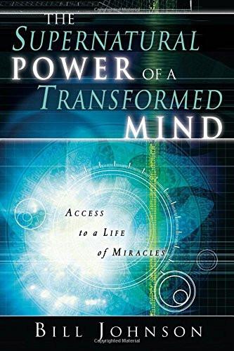 Supernatural Power of a Transformed Mind Supernatural Power of a Transformed Mind
