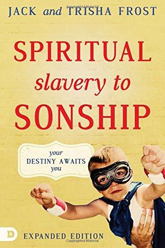 Spiritual Slavery to Sonship Expanded Edition Spiritual Slavery to Sonship Expanded Edition
