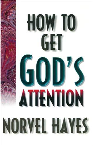 How to Get God's Attention How to Get God's Attention