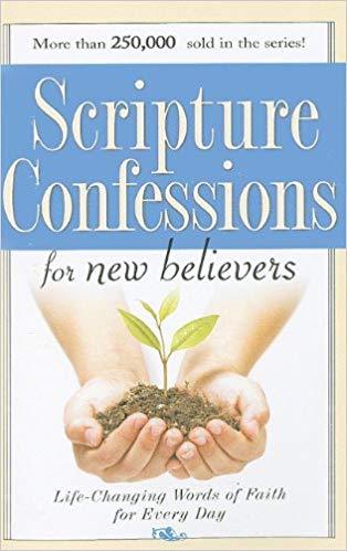 Scripture Confessions for New Believers Scripture Confessions for New Believers