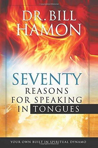 Seventy Reasons for Speaking in Tongues Seventy Reasons for Speaking in Tongues