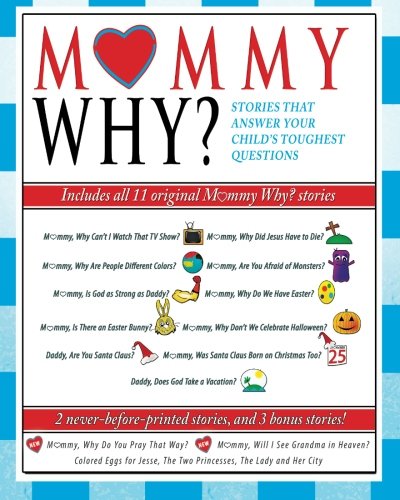 Mommy Why? Collection: Stories that Answer Your Child's Toughest Questions Mommy Why? Collection: Stories that Answer Your Child's Toughest Questions