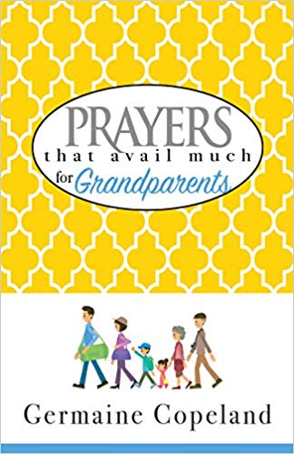 Prayers That Avail Much for Grandparents Prayers That Avail Much for Grandparents