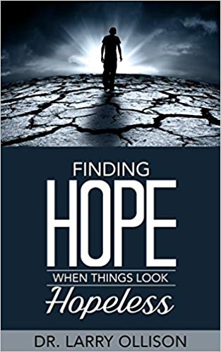 Finding Hope When Things Look Hopeless Finding Hope When Things Look Hopeless