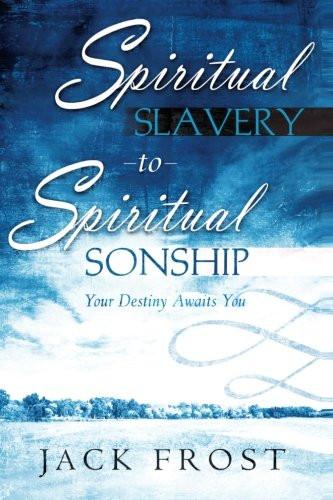 Spiritual Slavery to Spiritual Sonship Spiritual Slavery to Spiritual Sonship