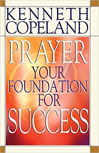 Prayer - Your Foundation For Success Prayer - Your Foundation For Success