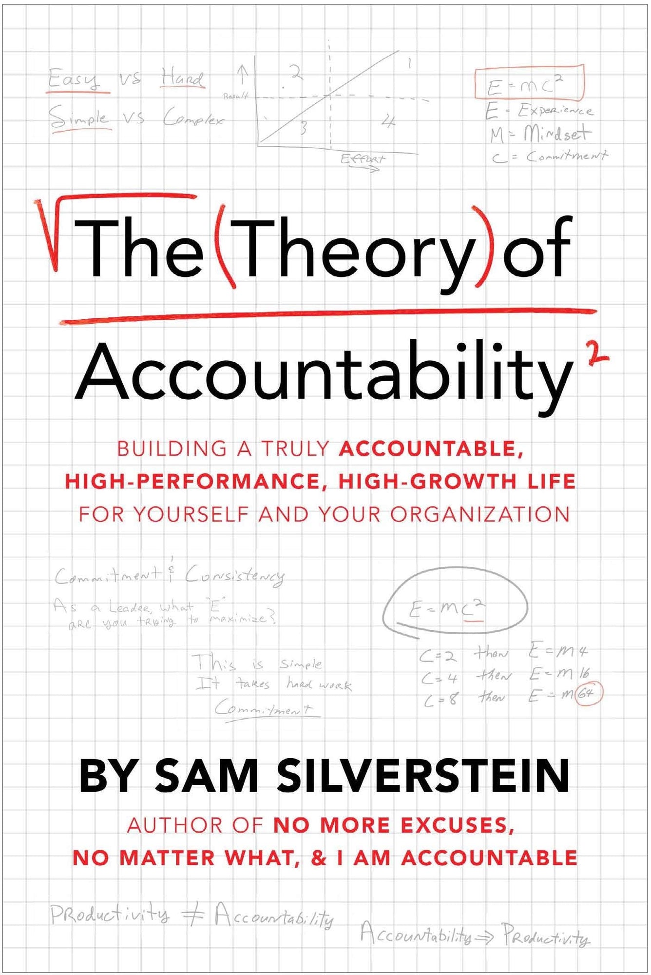 The Theory of Accountability: Building a Truly Accountable, High-Performance, High-Growth Life for Yourself and Your Organization Paperback – September 21, 2021 The Theory of Accountability: Building a Truly Accountable, High-Performance, High-Growth Life for Yourself and Your Organization Paperback – September 21, 2021