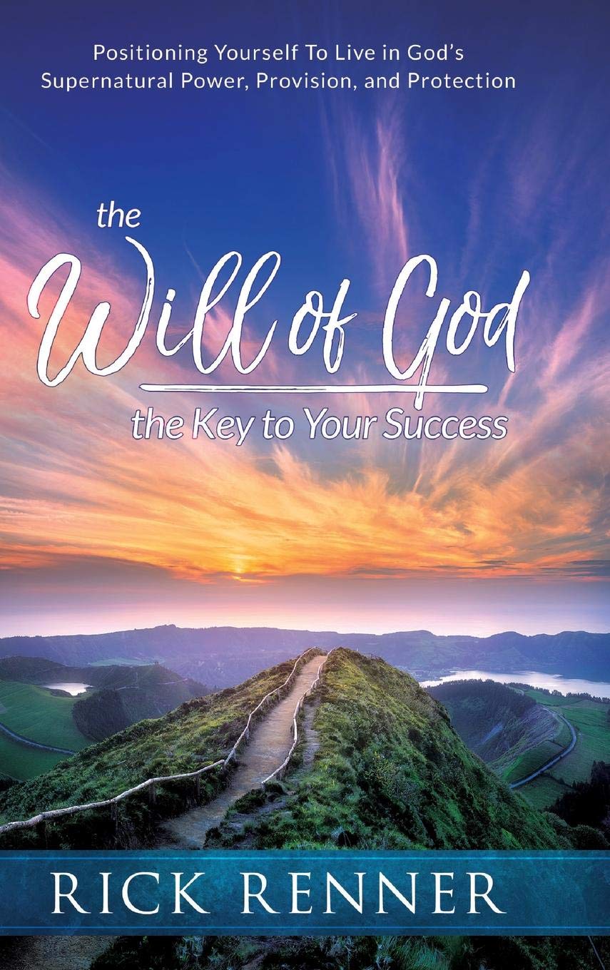 The Will of God, the Key to Success: Positioning Yourself to Live in God's Supernatural Power, Provision, and Protection (Paperback) The Will of God, the Key to Success: Positioning Yourself to Live in God's Supernatural Power, Provision, and Protection (Paperback)