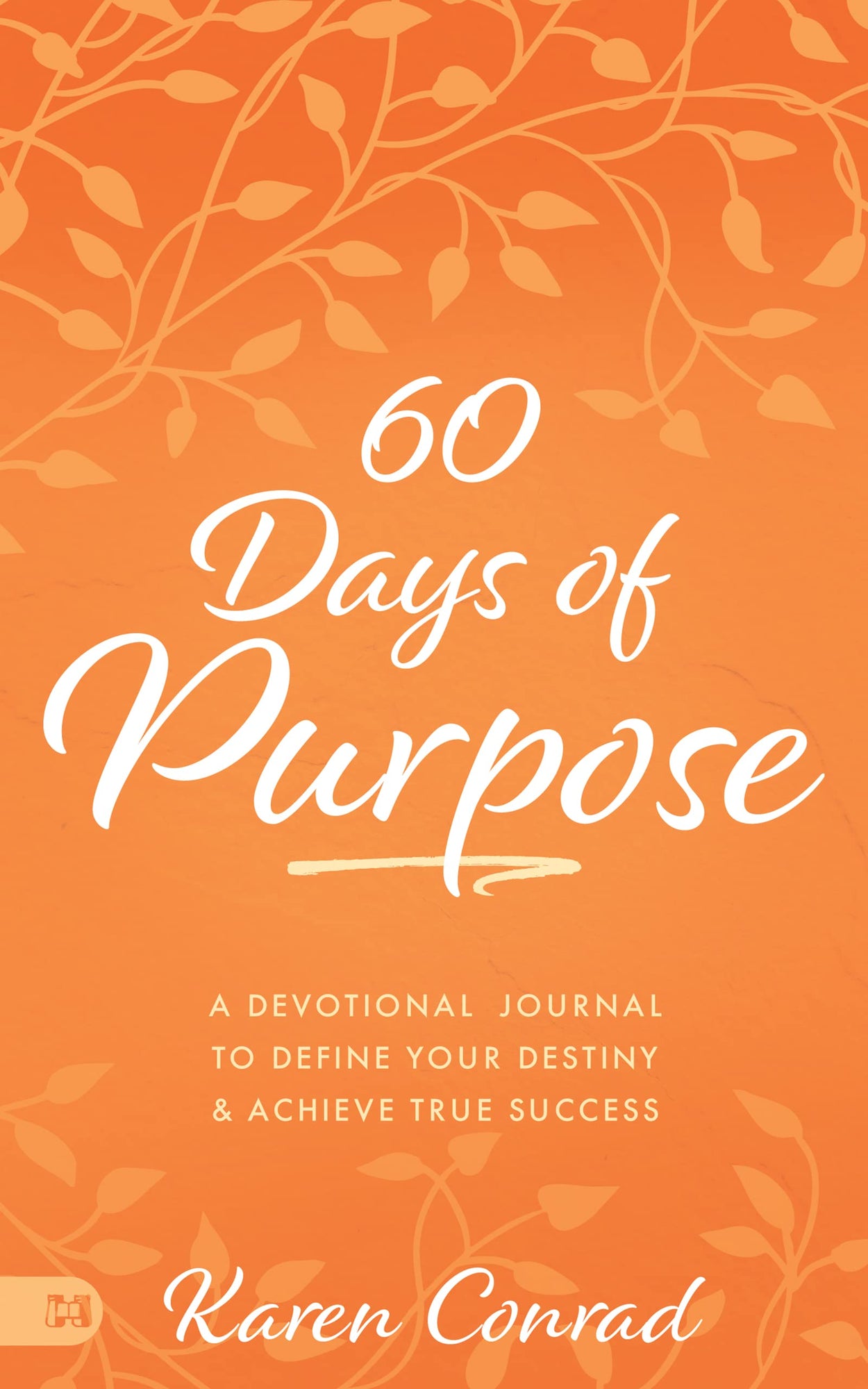 60 Days of Purpose: A Devotional Journal to Define Your Destiny and Achieve True Success Paperback – November 15, 2022 60 Days of Purpose: A Devotional Journal to Define Your Destiny and Achieve True Success Paperback – November 15, 2022