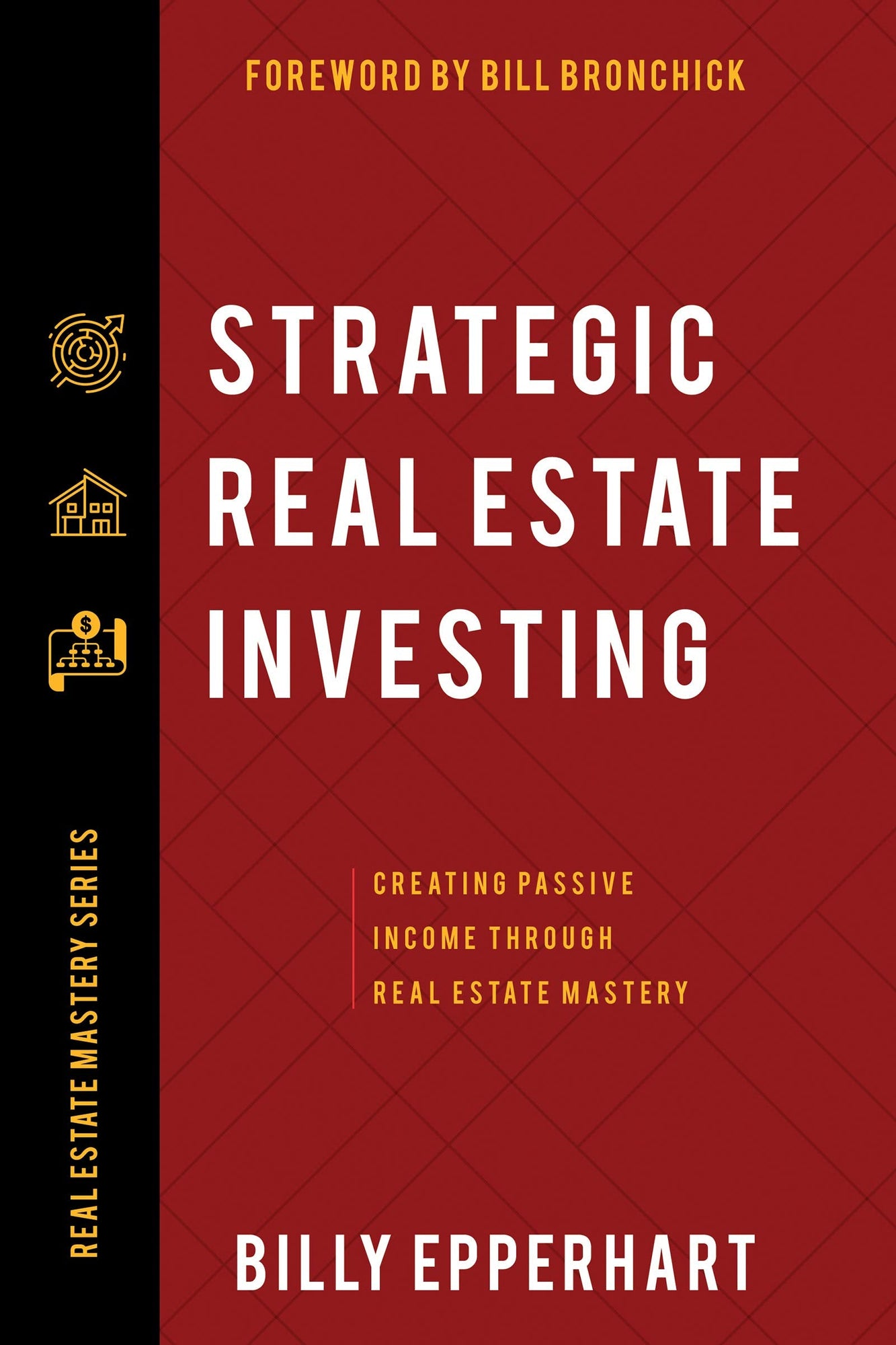 Strategic Real Estate Investing: Creating Passive Income Through Real Estate Mastery Strategic Real Estate Investing: Creating Passive Income Through Real Estate Mastery