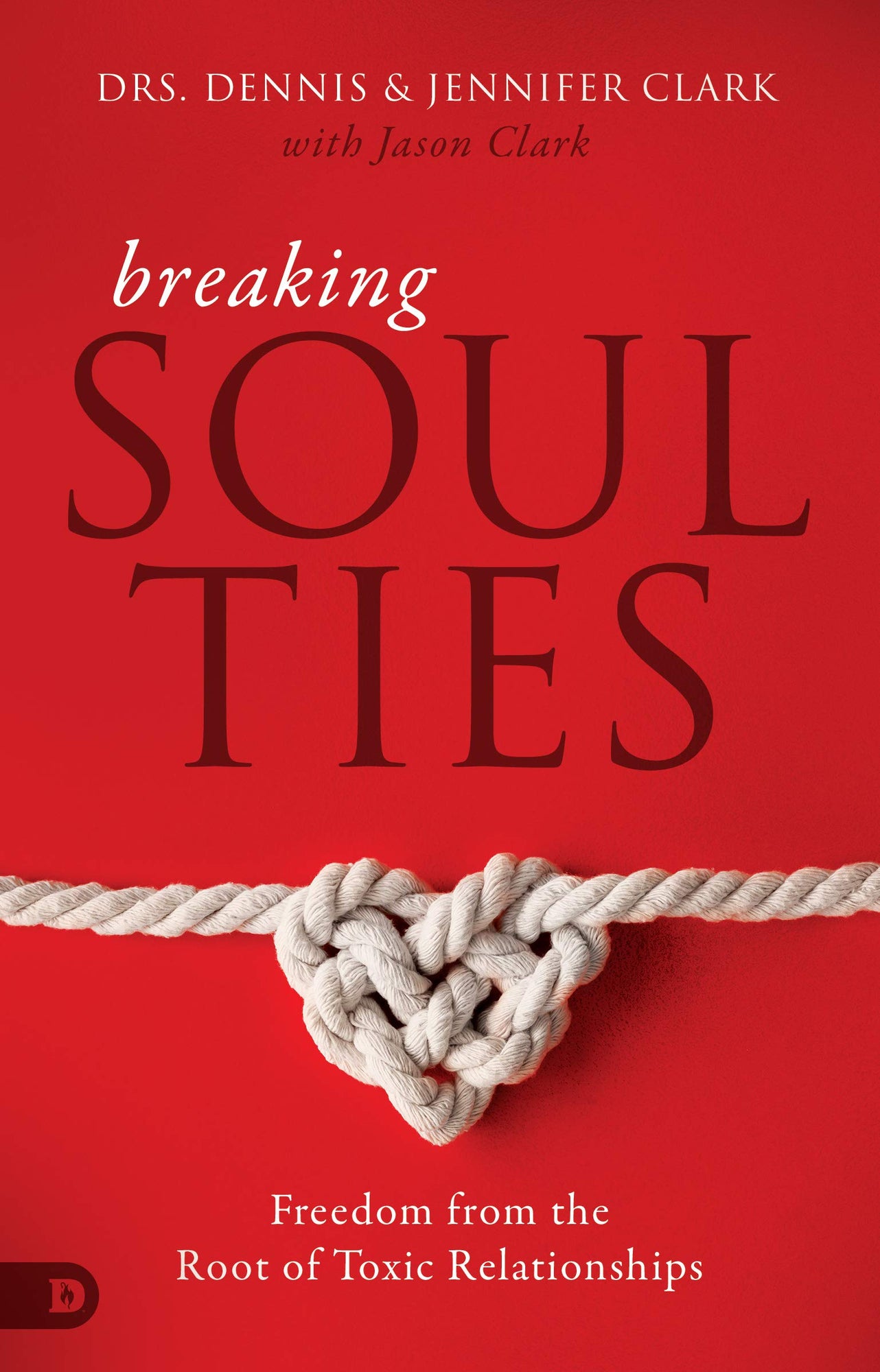 Breaking Soul Ties: Freedom from the Root of Toxic Relationships Breaking Soul Ties: Freedom from the Root of Toxic Relationships