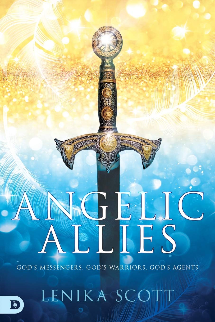 Angelic Allies: God's Messengers, God's Warriors, God's Agents Angelic Allies: God's Messengers, God's Warriors, God's Agents