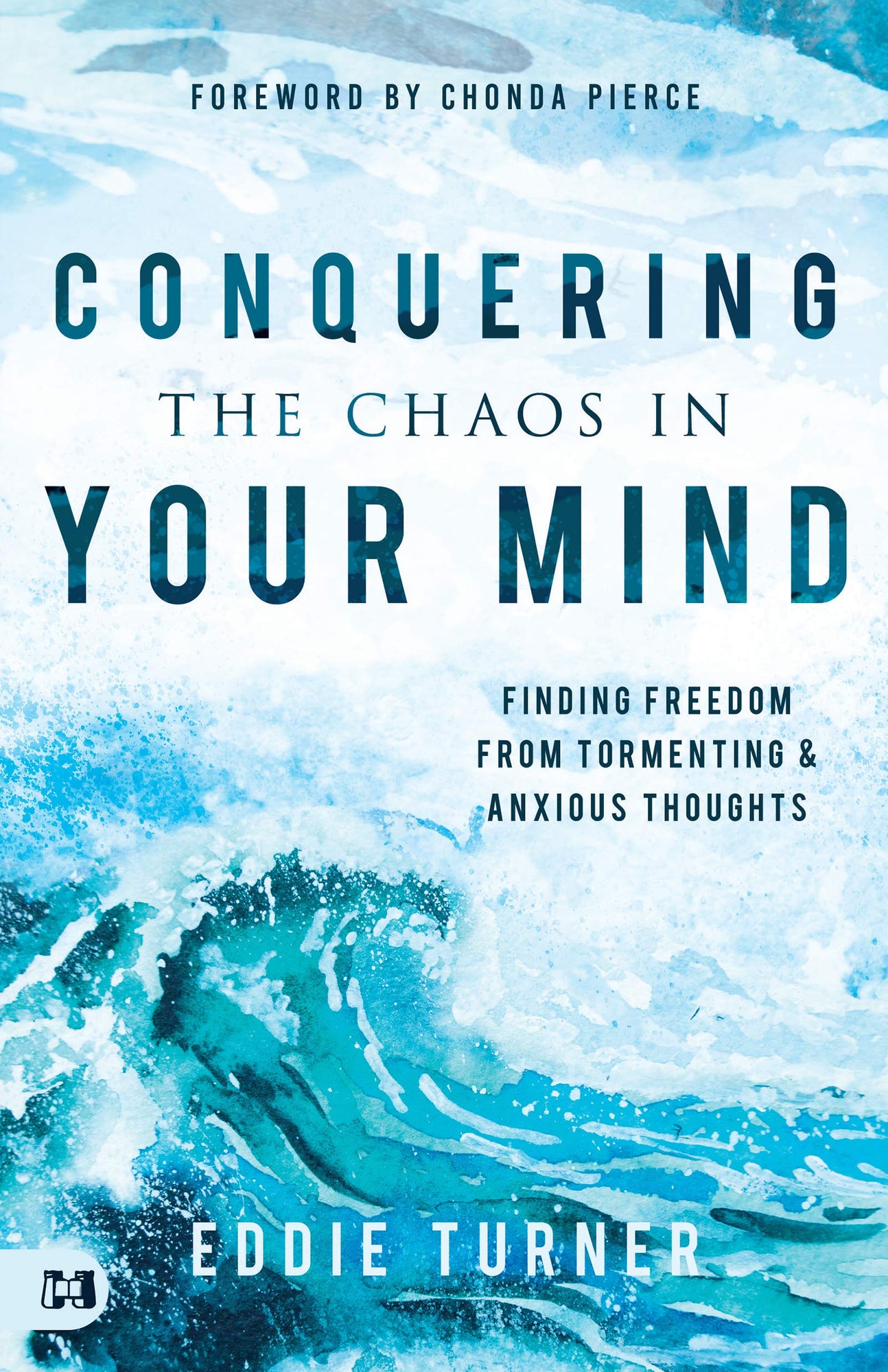 Conquering the Chaos in Your Mind: Finding Freedom from Tormenting and Anxious Thoughts Conquering the Chaos in Your Mind: Finding Freedom from Tormenting and Anxious Thoughts