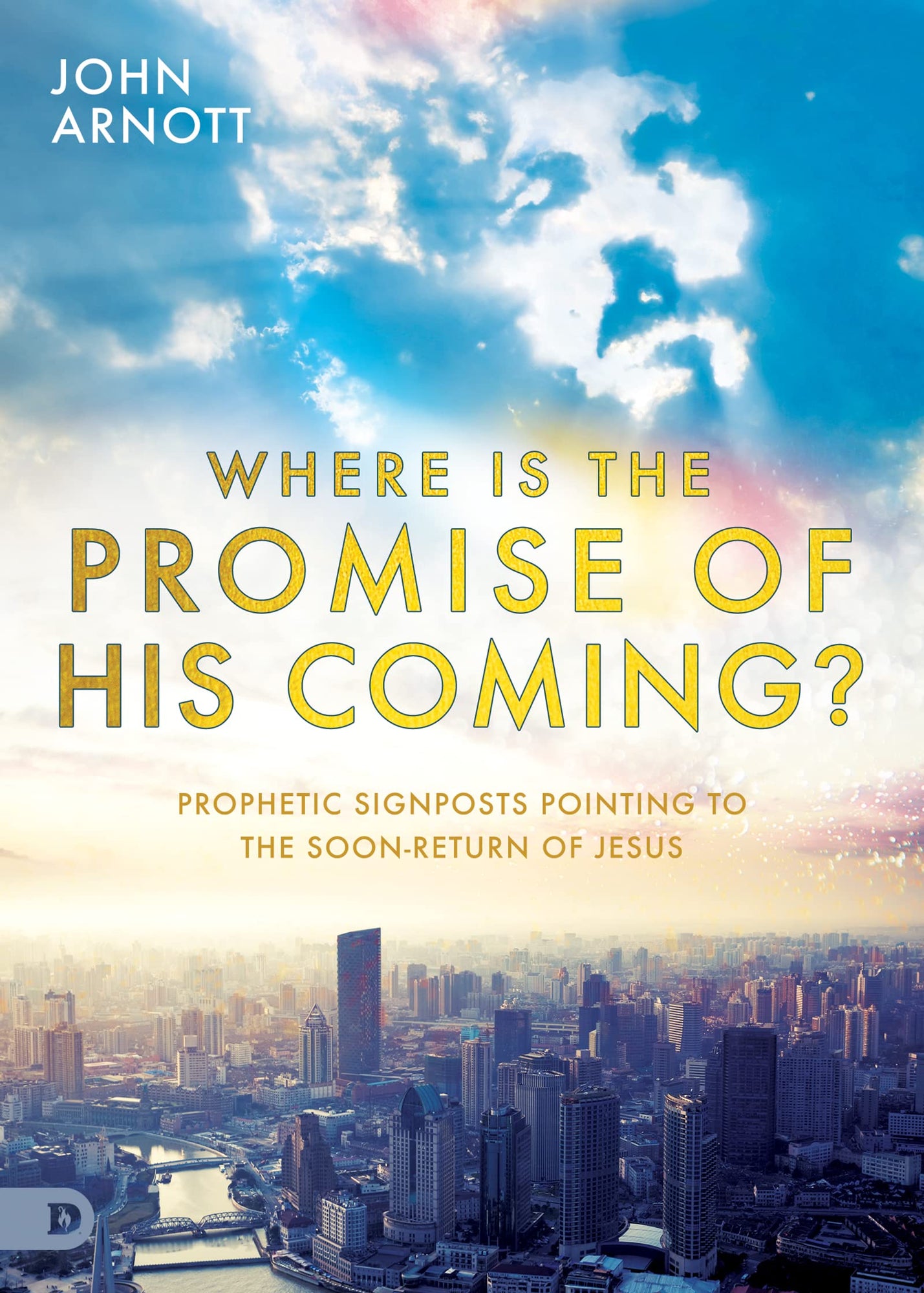 Where is the Promise of His Coming?: Prophetic Signposts Pointing to the Soon-Return of Jesus Paperback – July 12, 2022 Where is the Promise of His Coming?: Prophetic Signposts Pointing to the Soon-Return of Jesus Paperback – July 12, 2022