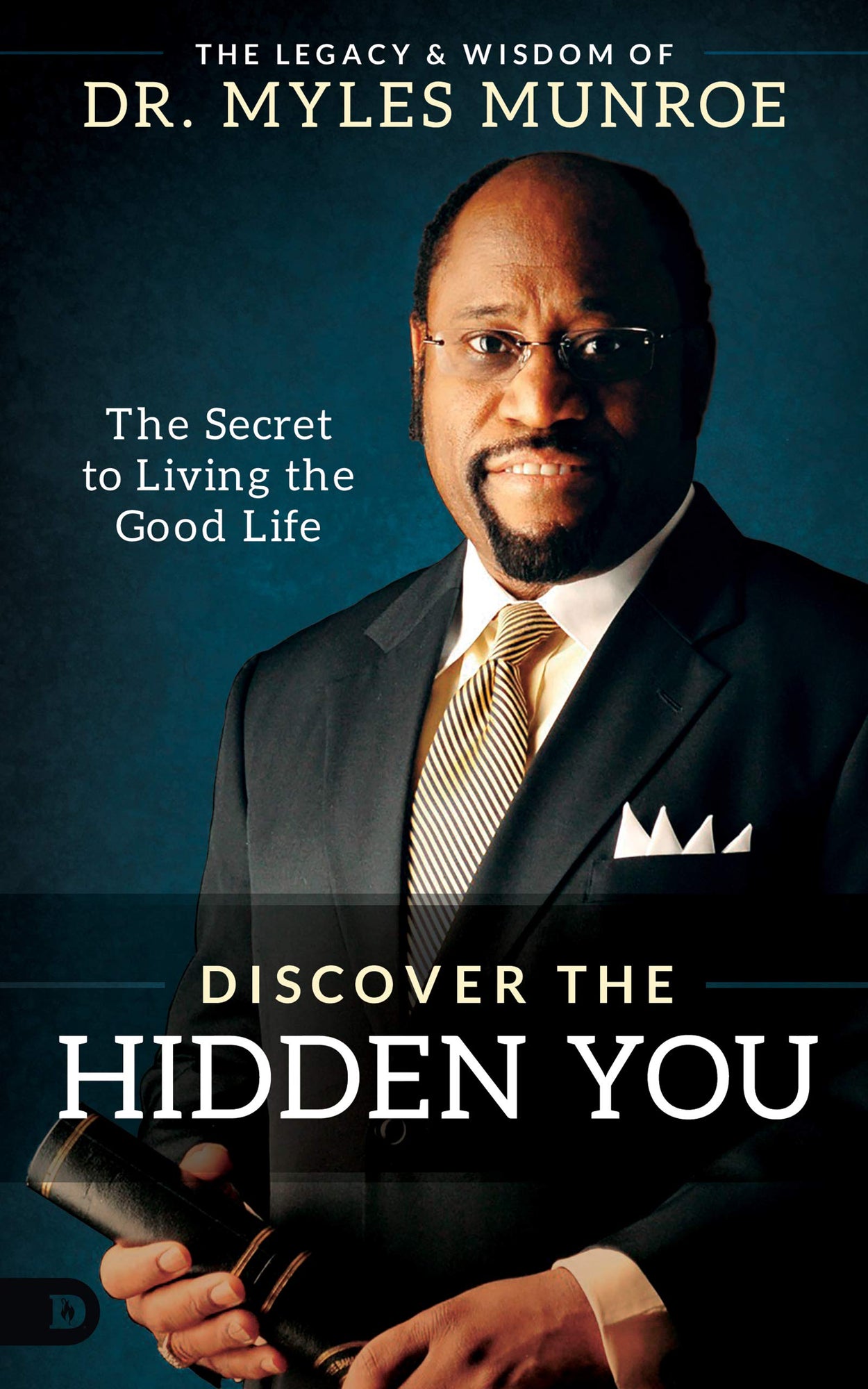 Discover the Hidden You: The Secret to Living the Good Life (Hardcover) Discover the Hidden You: The Secret to Living the Good Life (Hardcover)