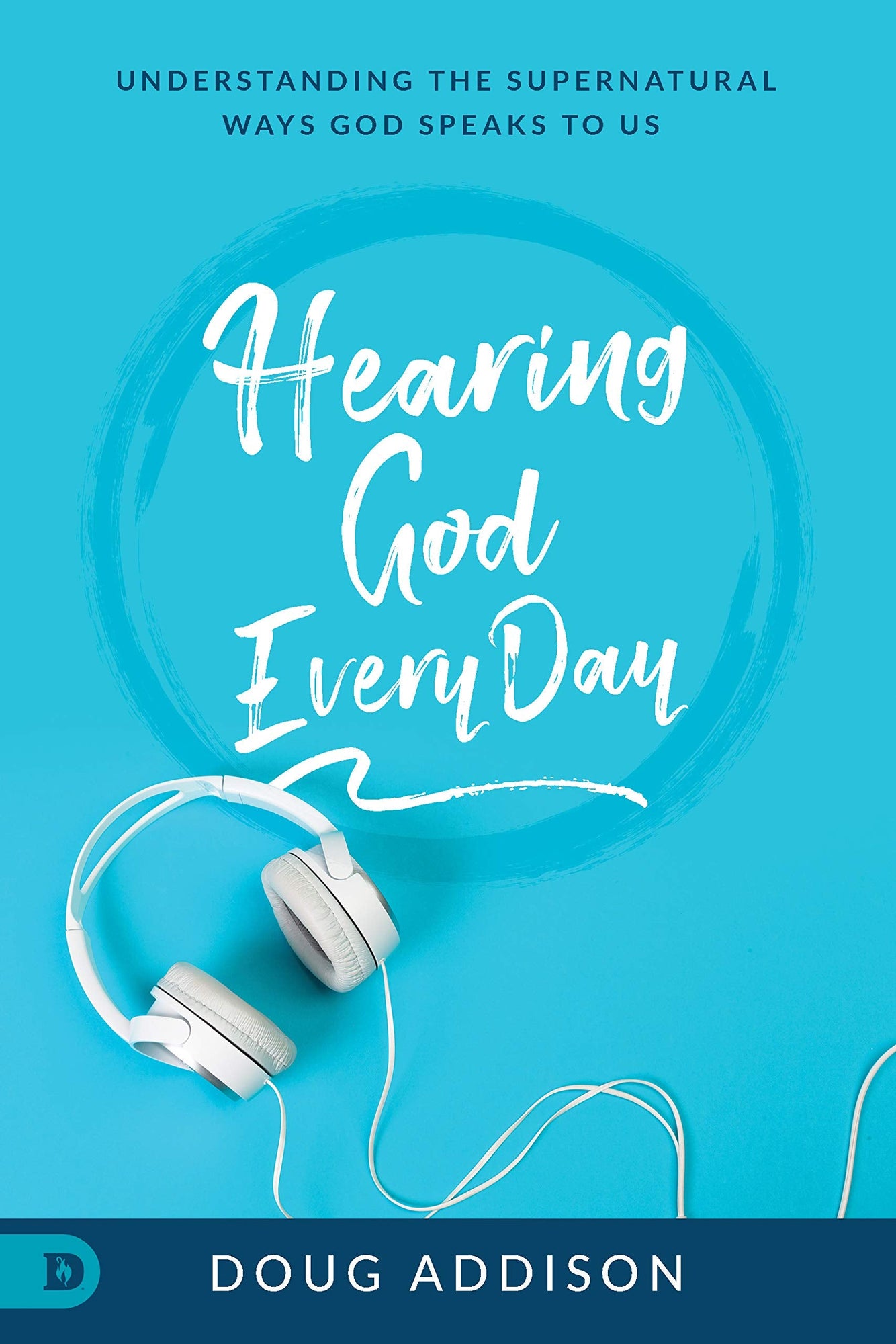 Hearing God Every Day: Understanding the Supernatural Ways God Speaks to Us (Paperback) Hearing God Every Day: Understanding the Supernatural Ways God Speaks to Us (Paperback)